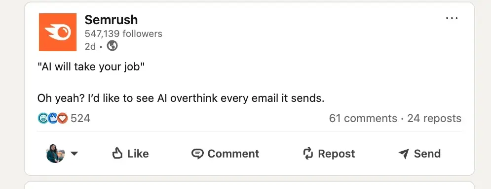 semrush social media copywriting exampleshttps://www.linkedin.com/posts/semrush_ai-will-take-your-job-oh-yeah-id-like-activity-7339300142761533441-2osx?utm_source=share&utm_medium=member_desktop&rcm=acoaaconqaabpdymt20v3n1oadupx_yzeeyqwfe